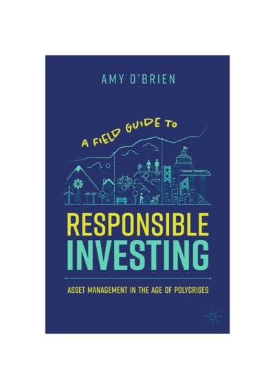 Cover page for A Field Guide to Responsible Investment - Asset Management in the Age of Polycrises