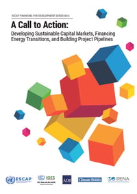 Front page of report 'A Call to Action: Developing Sustainable Capital Markets, Financing Energy Transitions, and Building Project Pipelines'